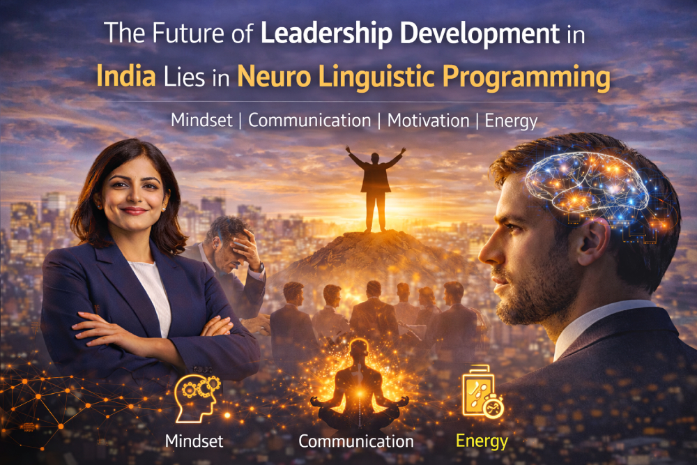 The Future Of Leadership Development In India Lies In Neuro Linguistic Programming