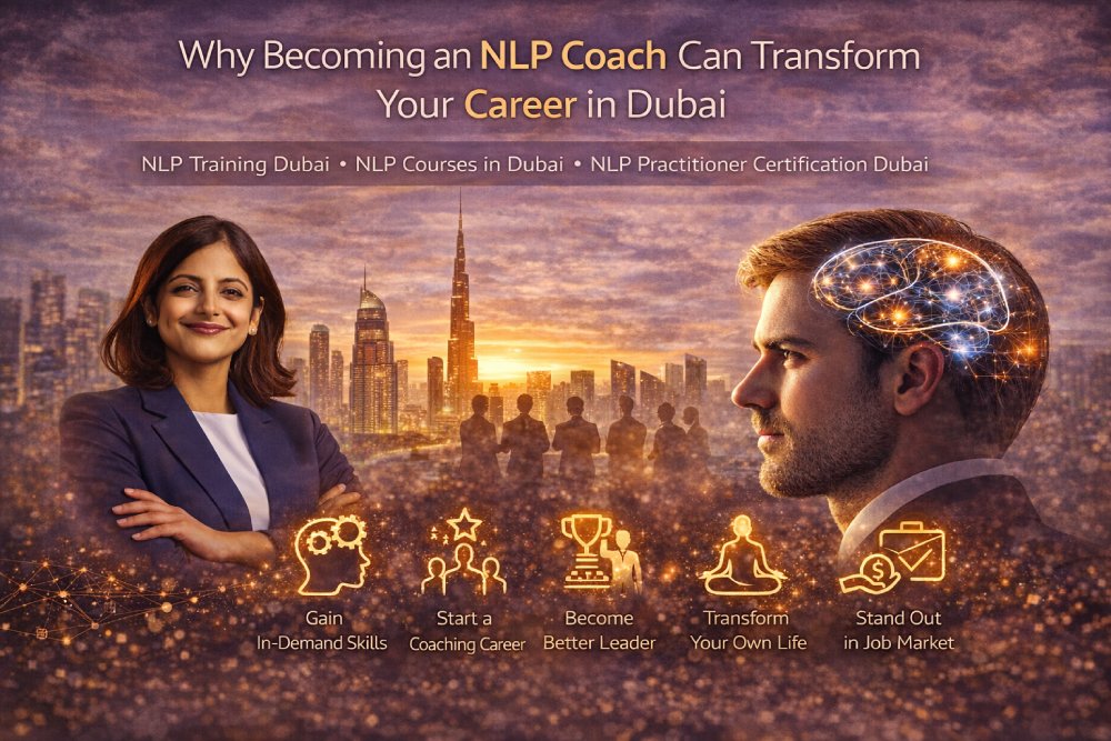Why Becoming An NLP Coach Can Transform Your Career In Dubai